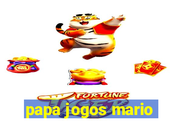 papa jogos mario